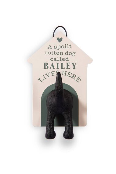 A Spoilt Dog Called BAILEY Lives Here Dog Lead Cloths Hanging Hook